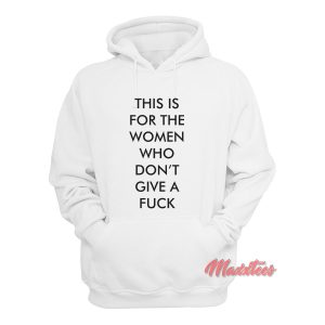 Don't Give A Fuck Hoodie 1