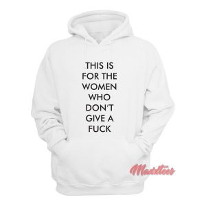 Don’t Give A Fuck Hoodie 1 Don't Give A Fuck Hoodie 2
