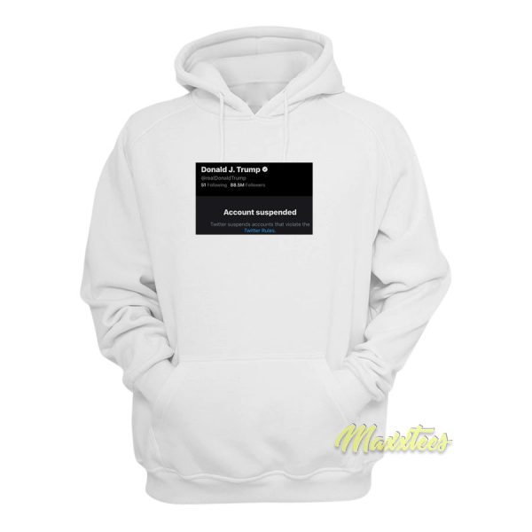 Donald Trump Twitter Suspended Hoodie