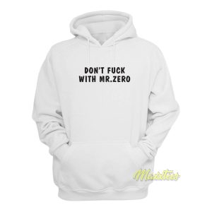 Dont Fuck With Mr Zero Hoodie 1