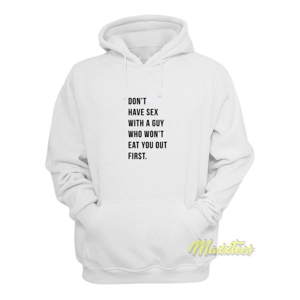 Don’t Have Sex With A Guy Hoodie