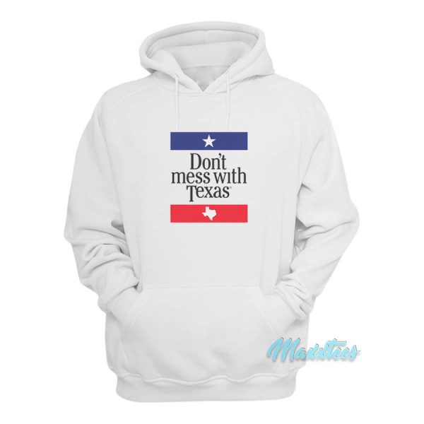 Don’t Mess With Texas Hoodie