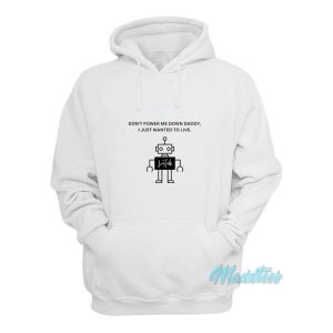 Dont Power Me Down Daddy Hoodie 2