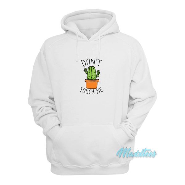 Don’t Touch Me Cactus Hoodie