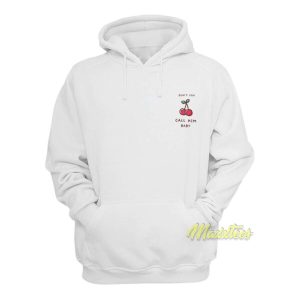 Dont You Call Him Baby Hoodie 2