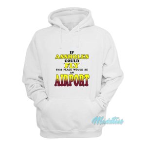 Drake If Assholes Could Fly Airport Hoodie 1 Drake If Assholes Could Fly Airport Hoodie 2