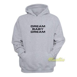 Dream Baby Dream Hoodie 1 Dream Baby Dream Hoodie 2