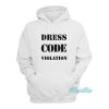 Dress Code Violation Hoodie