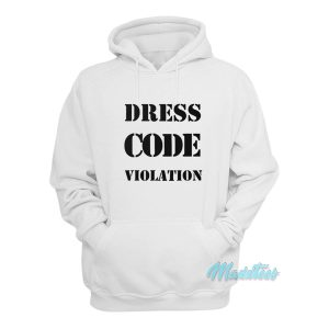 Dress Code Violation Hoodie 1