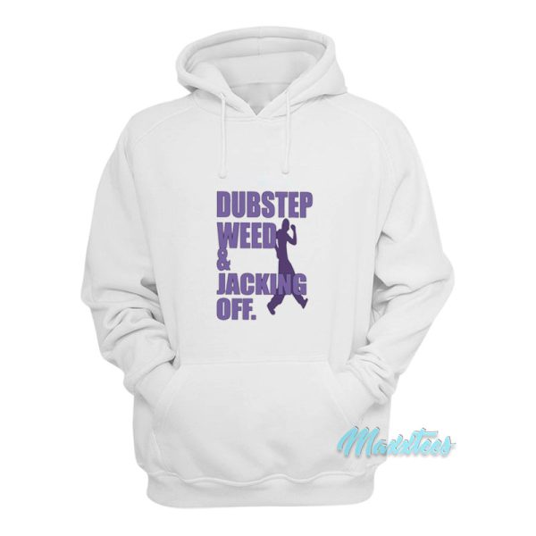 Dubstep Weed And Jacking Off Hoodie