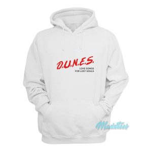 Dunes Love Songs For Lost Souls Hoodie 1
