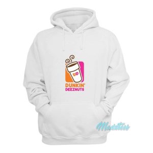 Dunkin' Deez Nuts Hoodie 1 Dunkin Deez Nuts Hoodie 2