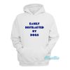 Easily Distracted By Dogs Hoodie