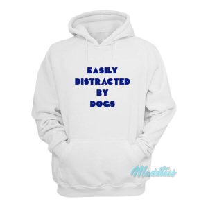 Easily Distracted By Dogs Hoodie 2