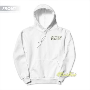 Eat Your Veggies But Have A Good Day Hoodie 1 Eat Your Veggies But Have A Good Day Hoodie 2