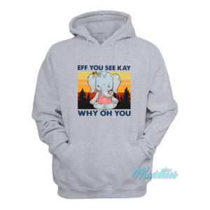 Elephant Yoga Eff You See Kay Why Oh You Hoodie 2