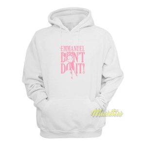 Emmanuel Dont Do It Hoodie 2