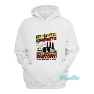 Employee Month Dick Sucking Factory Hoodie 1