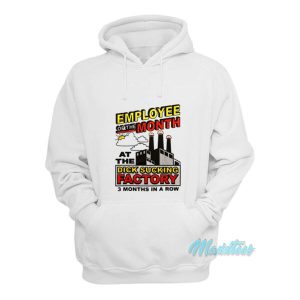 Employee Month Dick Sucking Factory Hoodie 1 Employee Month Dick Sucking Factory Hoodie 2