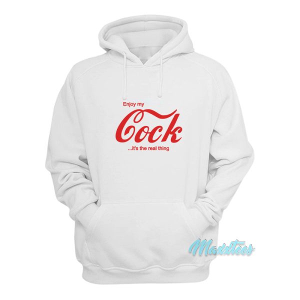 Enjoy My Cock It’s The Real Thing Hoodie