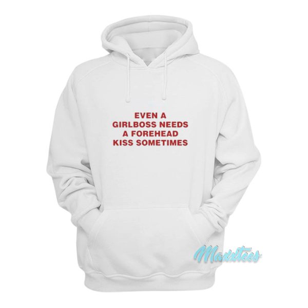 Even A Girlboss Needs A Forehead Kiss Hoodie