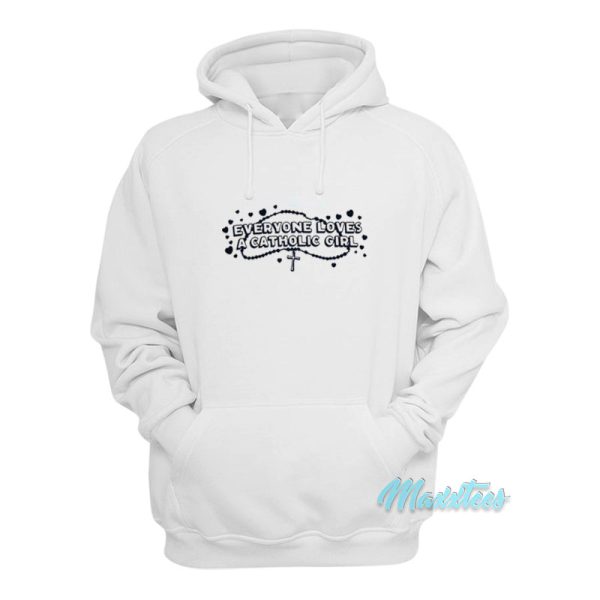 Everyone Loves A Catholic Girl Hoodie