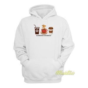 Expresso Yourself Hoodie 1