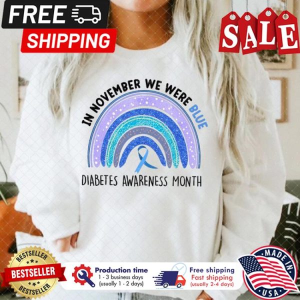 Rainbow In november we were blue diabetes awareness month shirt