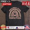Rainbow leopard progress over perfection shirt