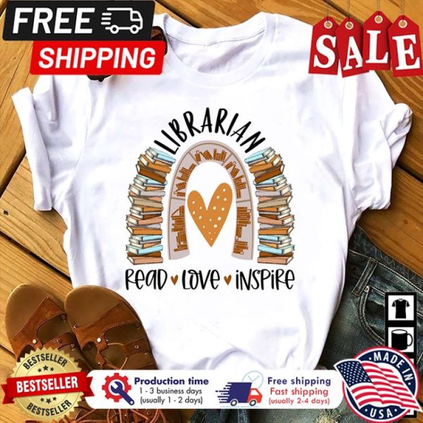 Rainbow librarian read love inspire shirt