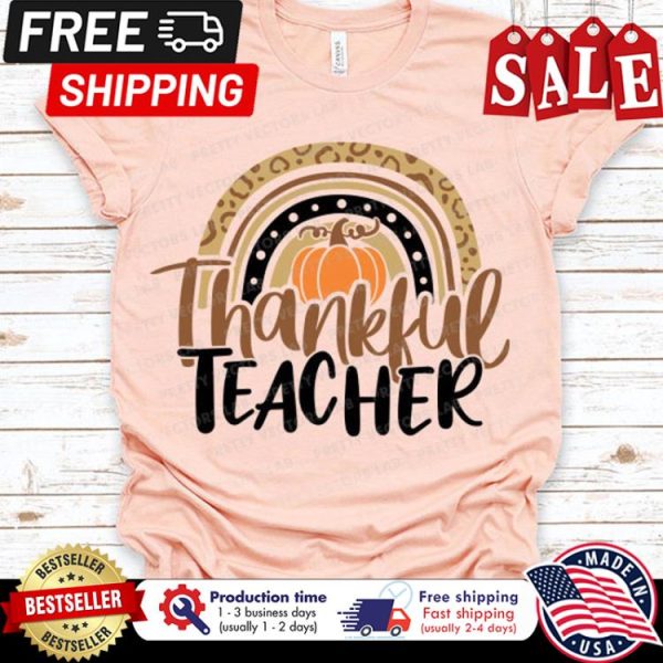 Rainbow pumpkin thankful teacher thanksgiving shirt