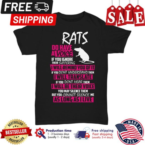 Rats do have a voice I will be their voice as long as I live shirt