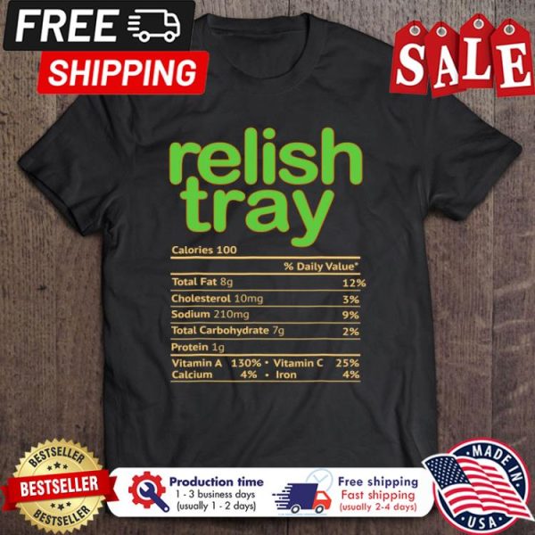Relish Tray Nutrition Facts 2021 Funny Thanksgiving shirt
