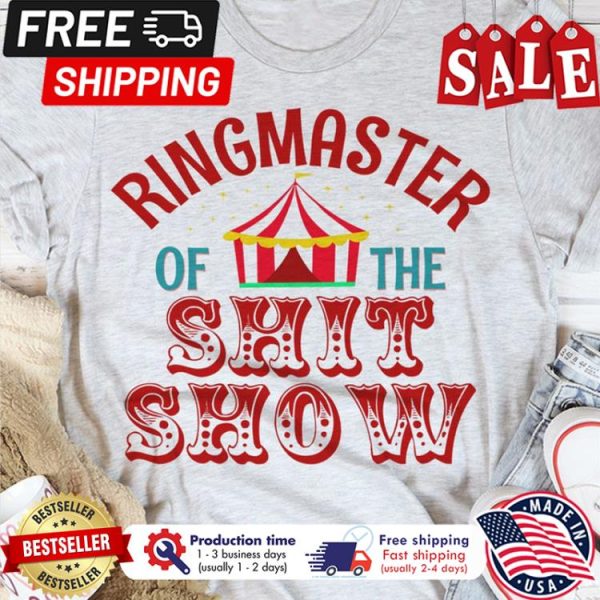 Ringmaster of the shit show shirt