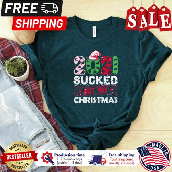 Santa 2021 sucked but way christmas shirt