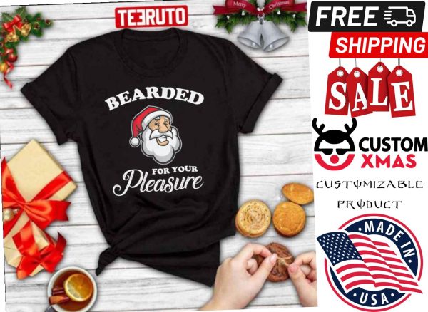 Santa Bearded For Your Pleasure Christmas Shirt