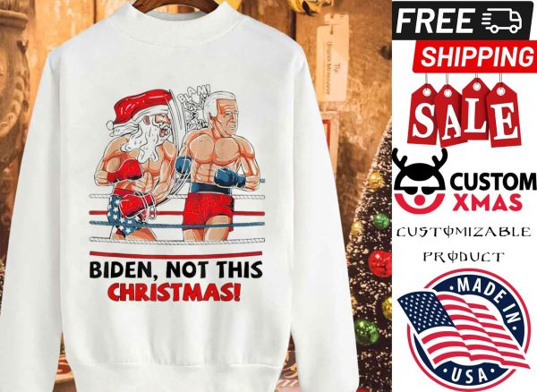 Santa Boxing Biden Not This Christmas shirt