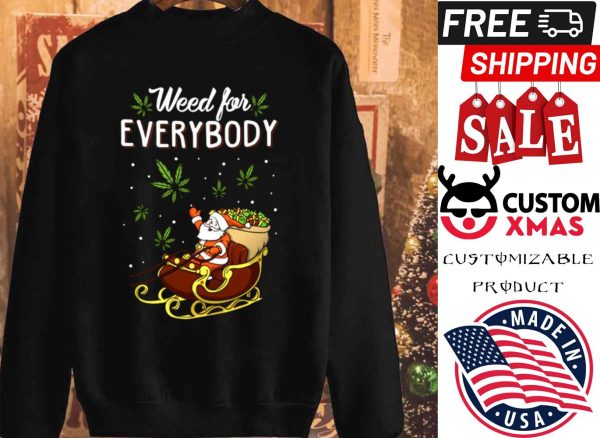 Santa Claus Weed For Everybody Christmas 420 Funny shirt