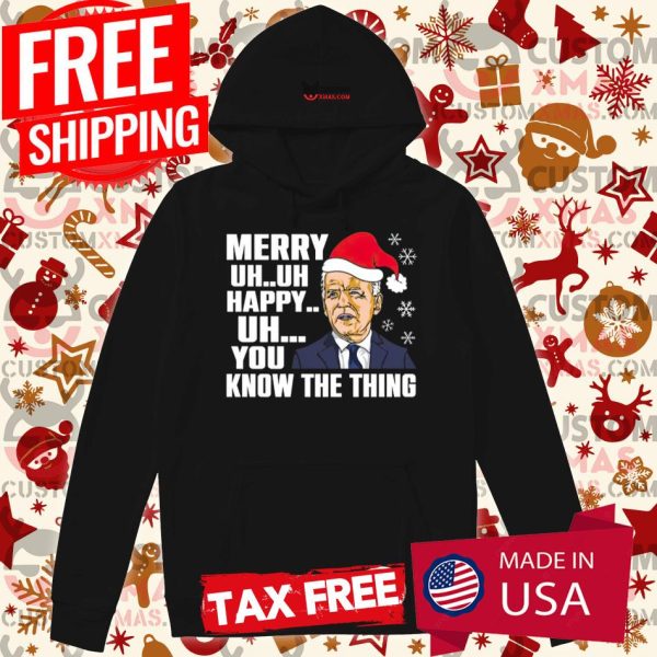 Santa Joe Biden Merry Uh Uh Happy Uh You Know The Thing Joe Biden Merry Christmas Shirt