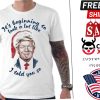 Santa Trump Its Beginning To Look A Lot Little I Told You So Shirt