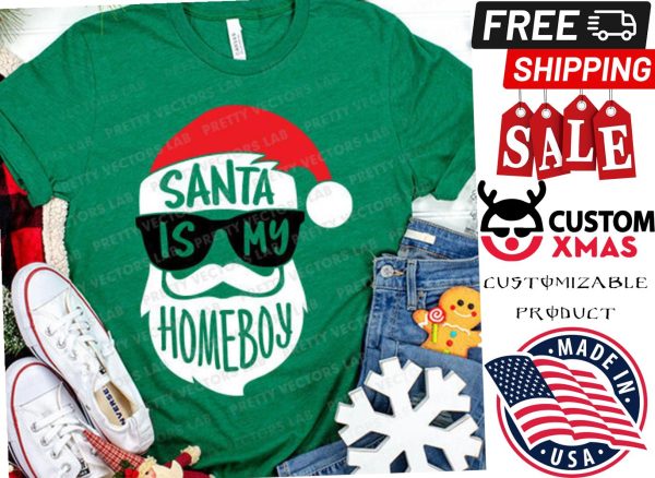 Santa is My Homeboy Shirt