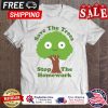Save the trees stop the homework shirt