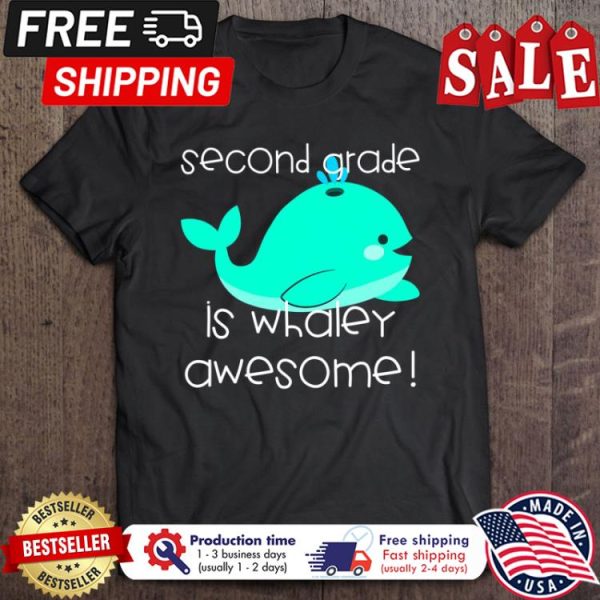 Second grade is whaley awsome shirt