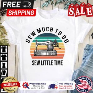 Sew much to do sew little time retro sunset vintage shirt
