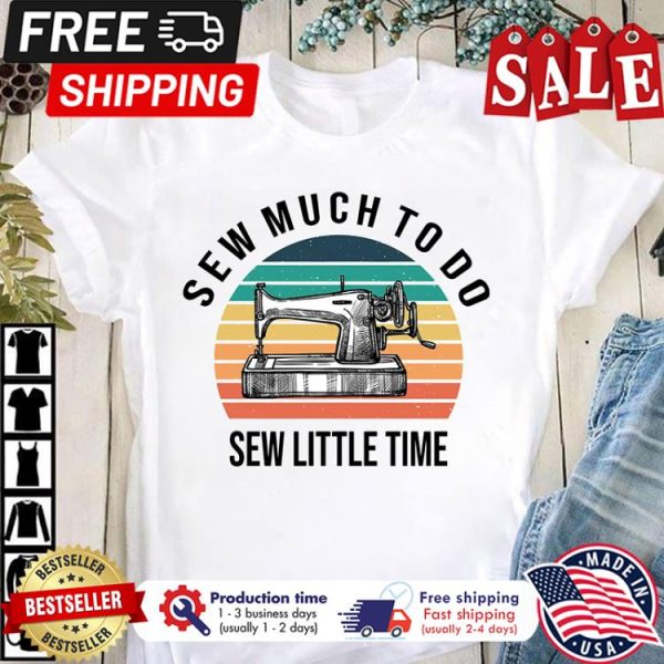 Sew much to do sew little time retro sunset vintage shirt