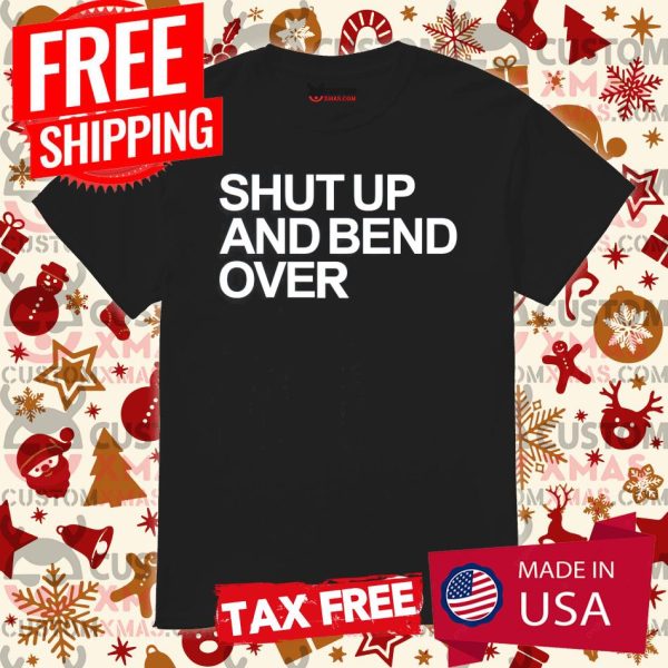 Shut Up And Bend Over Lord Kidi Shirt