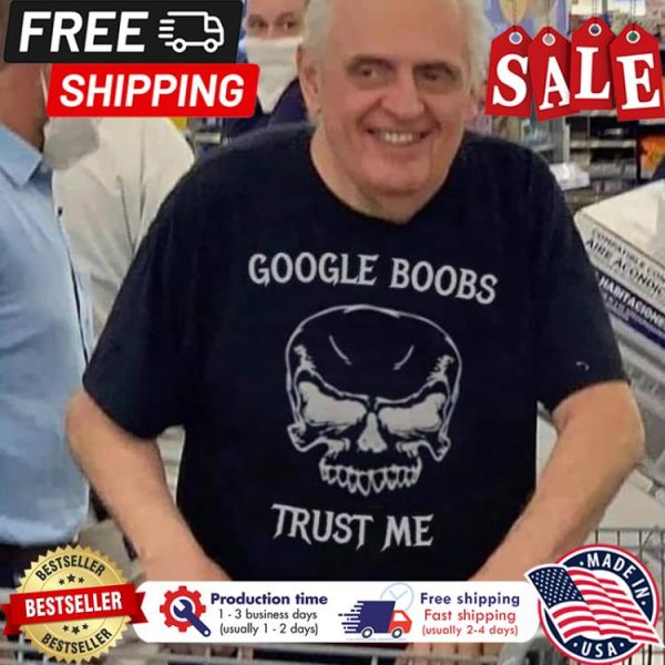 Skull google boobs trust me shirt