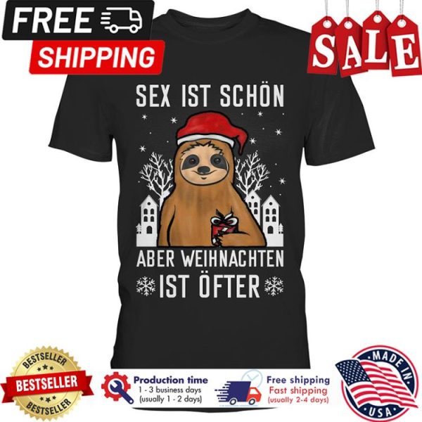 Sloth santa sex ist schon aber weihnachten ist ofter shirt