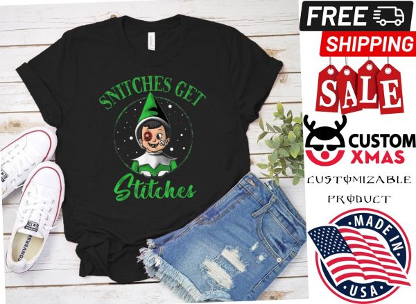 Snitches Get Stitches Elf Funny Christmas 2021 Shirt