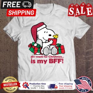 Snoopy all I want for christmas is my BFF shirt 1